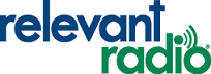 Relevant Radio... Talk Radio that "Bridges the Gap Between Faith and Everyday Life.&quot